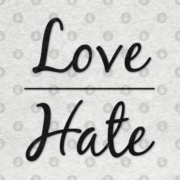 Love Over Hate Be Kind by DesignsbyZazz